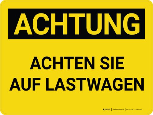 Achtung - Achten Sie auf LKWs (Caution - Watch Out For Trucks) German - Wall Sign