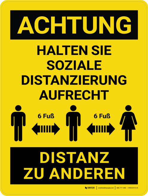 Achtung - Halten Sie soziale Distanz ein - 6 Fuß Abstand zu anderen (Caution - Maintain Social Distancing - 6 ft Distance From Others) German - Wall Sign
