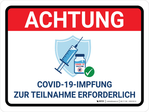 Achtung - Impfung erforderlich zur Teilnahme (Attention - Vaccination Required To Enter) Landscape German - Wall Sign