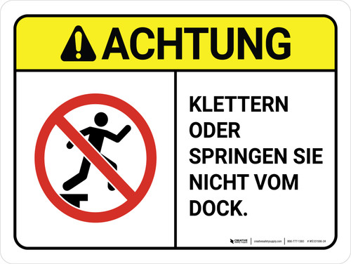 Achtung - Klettern oder Springen Sie Nicht vom Dock (Caution - Do Not Climb on or Jump From Dock) ANSI Landscape German - Wall Sign
