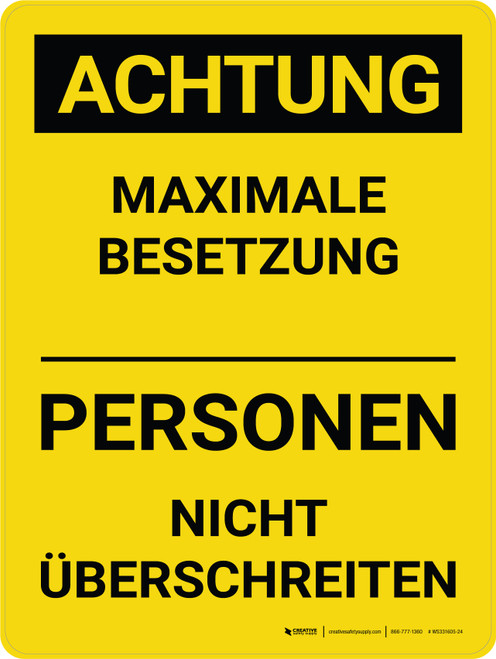 Achtung - MAXIMALE BESETZUNG PERSONEN NICHT ÜBERSCHREITEN (Caution - Maximum Occupancy Not to Exceed) Portrait German - Wall Sign