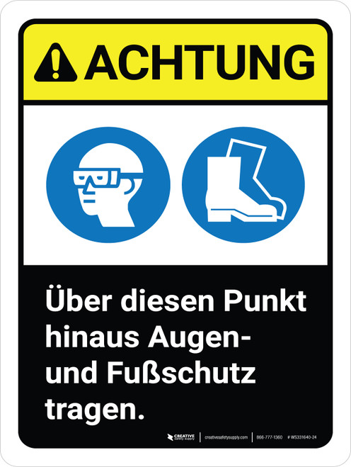 Achtung - Tragen Sie Augen- und Fußschutz über diesen Punkt hinaus (Caution - Wear Eye Foot Protection Beyond This Point) ANSI Portrait German - Wall Sign