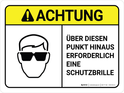 Achtung - Über Diesen Punkt Erforderliche Sicherheitsbrille (Caution - Safety Glasses Required) ANSI Landscape German - Wall Sign
