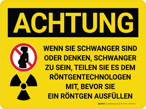 Achtung - Wenn schwanger erzählen Sie dem Röntgentechniker (Caution - If Pregnant Tell The Xray Technologist) Landscape German - Wall Sign
