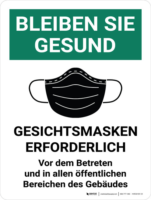 Bleiben Sie gesund - Gesichtsmasken erforderlich vor dem Betreten (Stay Healthy - Face Masks Required Before Entering) German - Wall Sign