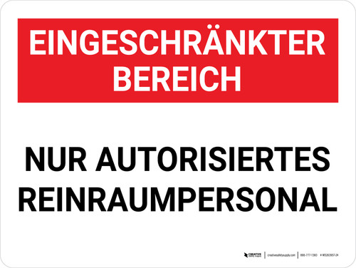 Eingeschränkter Bereich - NUR AUTORISIERTES REINRAUMPERSONAL (Restricted Area - Authorized Clean Room) German - Wall Sign
