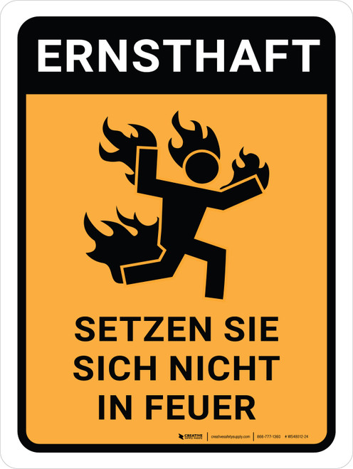 Ernsthaft SETZEN SIE SICH NICHT IN FEUER (Seriously Do Not Set Yourself On Fire) German - Wall Sign