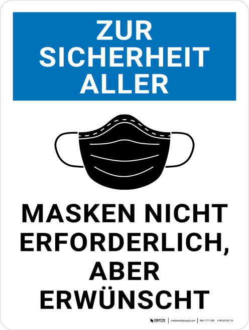 Für Zicherheit Aller Masken nicht erforderlich aber erwünscht (For Everyone's Safety Masks Not Required But Encouraged) German - Wall Sign