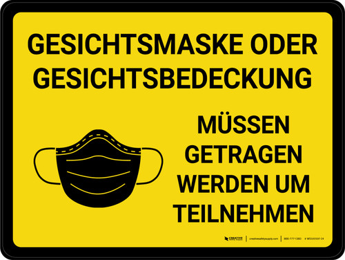 Gesichtsmaske oder Gesichtsbedeckung Müssen um Teilnehmen (Face Mask or Face Covering Must Be Worn to Enter) German - Wall Sign