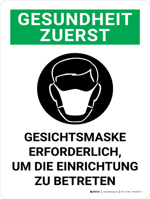 Gesundheit Zuerst - Gesichtsmaske erforderlich um die Einrichtung zu betreten (Health First - Face Mask Required to Enter Facility) Portrait German - Wall Sign