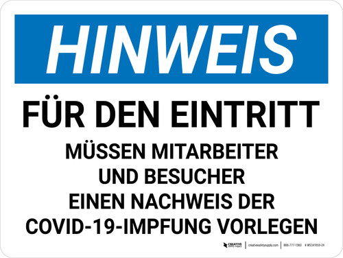 Hinweis - Für den Eintritt Müssen Mitarbeitern & Besucher Nachweis der Covid-19-Impfung Vorlegen (Notice - To Enter Employees & Visitors Required to Show Proof of Covid-19 Vaccination) Landscape German - Wall Sign