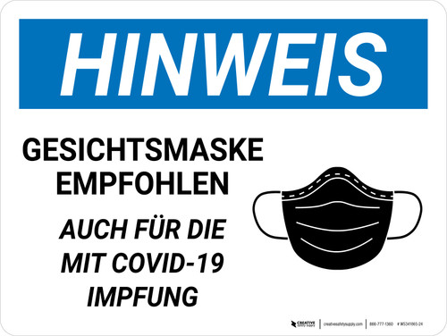 Hinweis - Gesichtsmaske wird auch für Personen mit Covid-19-Impfung empfohlen (Notice - Face Mask Encouraged Even For Those With Covid-19 Vaccination) Landscape German - Wall Sign
