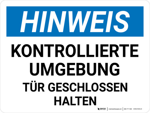 Hinweis - Kontrollierte Umgebung Tür geschlossen halten (Notice - Controlled Environment Keep Door Closed) German - Wall Sign