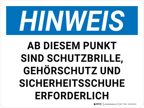 Hinweis - Schutzbrille Gehörschutz Sicherheitsschuhe Erforderlich (Notice - Safety Glasses Hearing Protection Safety Shoes Required) German - Wall Sign