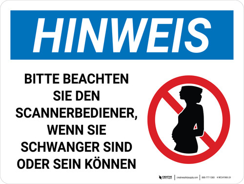 Hinweis - Wenn schwanger benachrichtigen Sie den Scanner Bediener (Notice - If Pregnant Notify Scanner Operator) Landscape German - Wall Sign