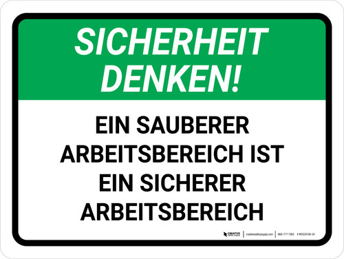 Sicherheit Denken - Ein sauberer Arbeitsbereich ist eine sichere Arbeitsbereich (Think Safety - A Clean Work Area Is A Safe Work Area) German - Wall Sign
