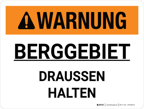 Warnung - BERGGEBIET DRAUSSEN HALTEN (Warning - Mining Area Keep) German - Wall Sign