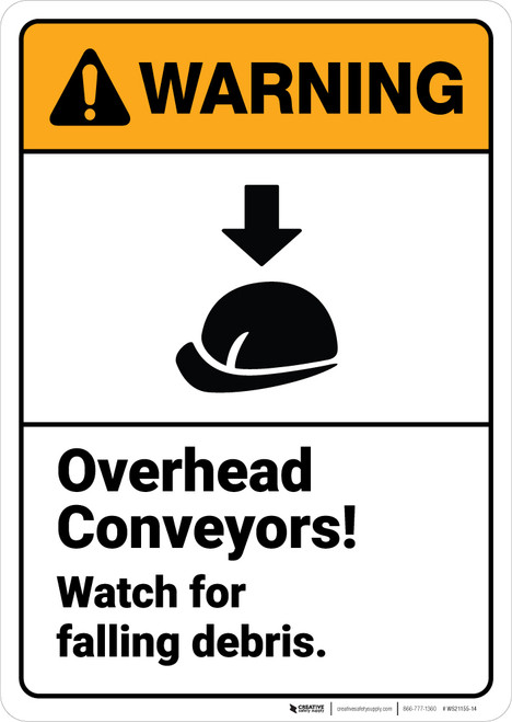 Warning: Overhead Conveyors Watch For Falling Debris ANSI - Wall Sign