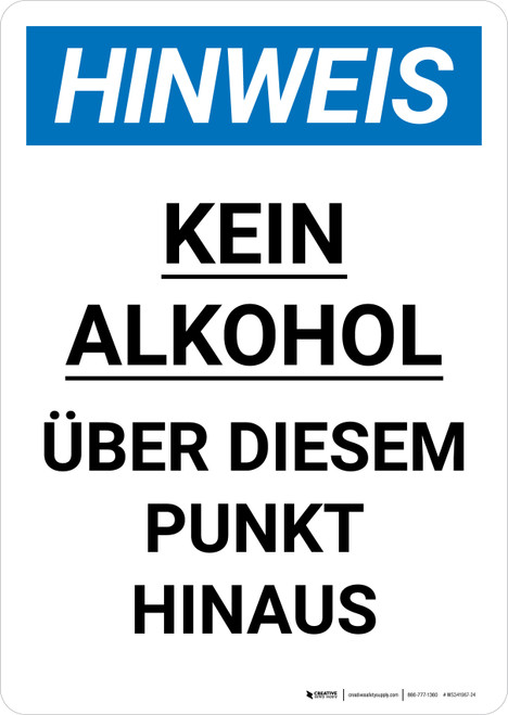 Hinweis - Kein Alkohol über diesen Punkt hinaus (Notice - No Alcohol Beyond This Point) Portrait German - Wall Sign
