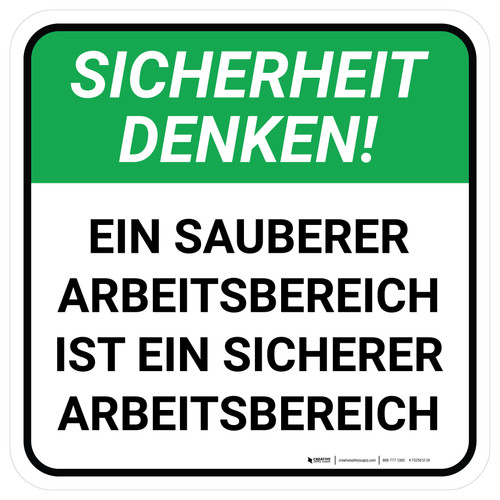 Sicherheit Denken! Ein sauberer Arbeitsbereich ist ein sicherer Arbeitsbereich (Think Safety! A Clean Work Area Is A Safe Work Area) Square German - Floor Sign