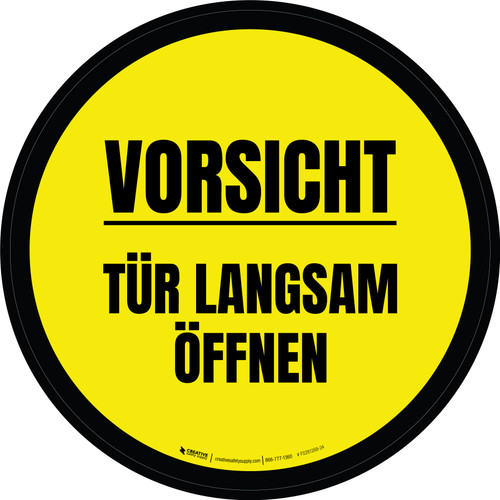 Achtung - Tür langsam öffnen (Caution - Open Door Slowly) Circular German - Floor Sign