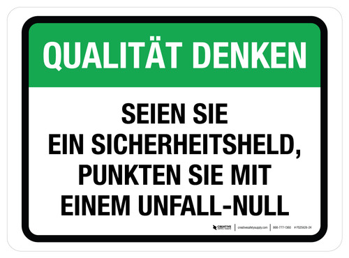 Qualität Denken - Seien Sie ein Sicherheitsheld, punkten Sie mit einem Unfall-Null (Think Quality - Be A Safety Hero Score An Accident Zero) Rectangular German - Floor Sign
