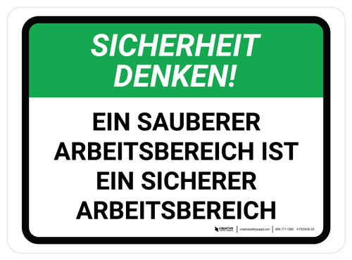 Sicherheit Denken! Ein sauberer Arbeitsbereich ist ein sicherer Arbeitsbereich (Think Safety! A Clean Work Area Is A Safe Work Area) Rectangular German - Floor Sign