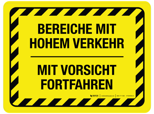 Bereiche mit hohem Verkehr - mit Vorsicht vortfahren (High Traffic Area - Proceed With Caution) Rectangular German - Floos Sign