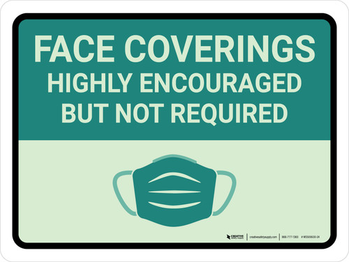 Face Coverings Highly Encouraged Landscape - Wall Sign