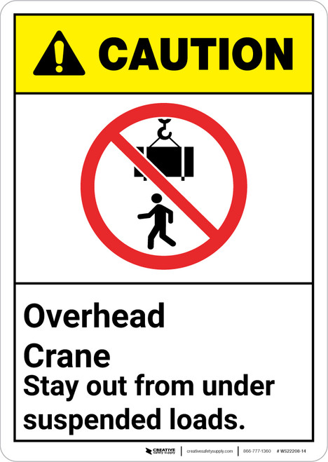 Caution: Overhead Crane Stay Out From Under Suspended Loads ANSI - Wall Sign
