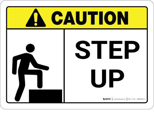 Caution: Step Up ANSI - Wall Sign