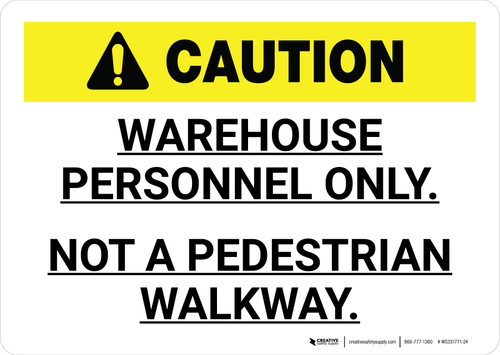 Caution: Warehouse Personnel Only - Not a Pedestrian WalkwayLandscape - Wall Sign