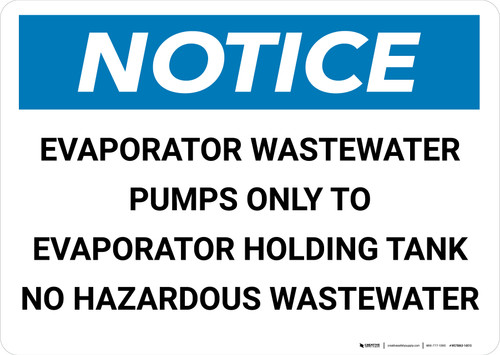 Notice: Evaporator Wastewater Pumps Only to Evaporator Holding Tank Landscape - Wall Sign