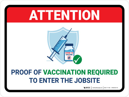 Attention: Proof Of Vaccination Required to Enter Jobsite Landscape - Wall Sign