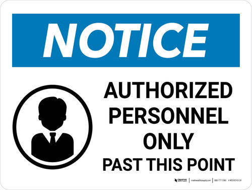 Notice: Authorized Personnel Only Past This Point Landscape - Wall Sign