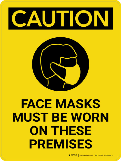 Caution: Face Mask Must Be Worn On These Premises Portrait - Wall Sign