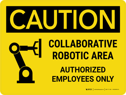 Caution: Collaborative Robotic Area Authorized Employees Landscape - Wall Sign