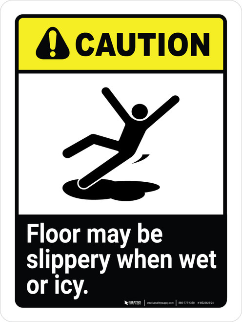 Caution: ANSI Floor May Be Slippery When Wet or Icy Portrait - Wall Sign