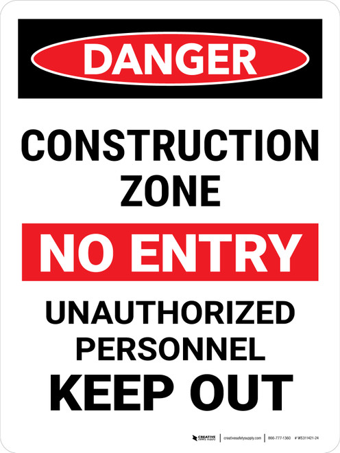 Danger: Construction Zone No Entry Unauthorized Portrait - Wall Sign