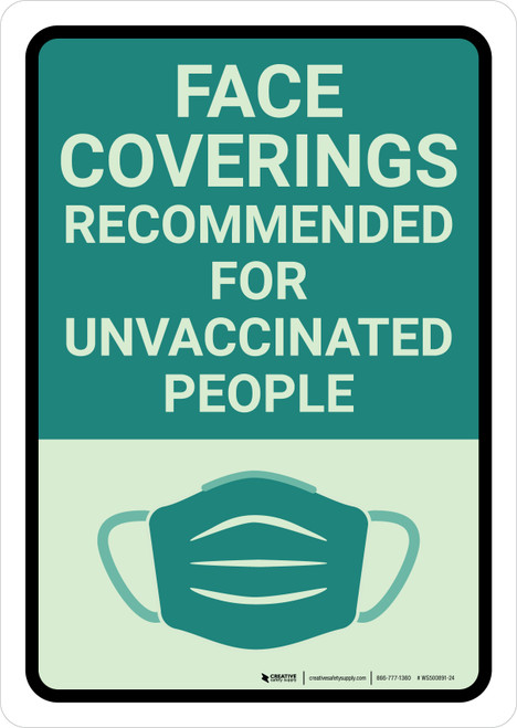 Face Coverings Recommended For Unvaccinated People Portrait - Wall Sign
