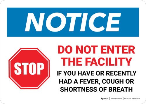 Notice: STOP - Do Not Enter the Facility If You Have or Recently Had a Fever Landscape - Wall Sign
