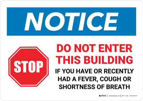 Notice: STOP - Do Not Enter This Building If You Have or Recently Had a Fever Landscape - Wall Sign