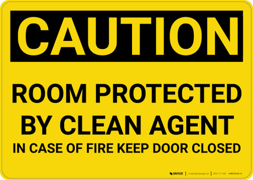 Caution: Room Protected by Clean Agent Keep Door Closed - Wall Sign
