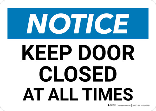 Notice: Keep Door Closed At All Times Landscape - Wall Sign