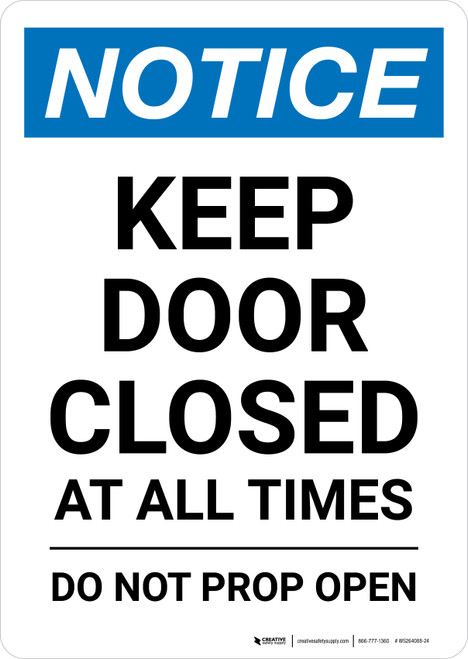 Notice: Keep Door Closed At All Times - Do Not Prop Open Portrait - Wall Sign