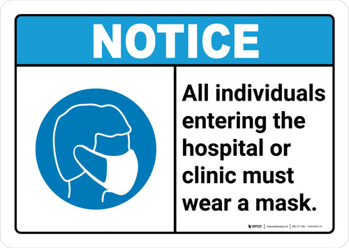 Notice: All Individuals Entering Hospital or Clinic Must Wear a Mask ANSI Landscape - Wall Sign