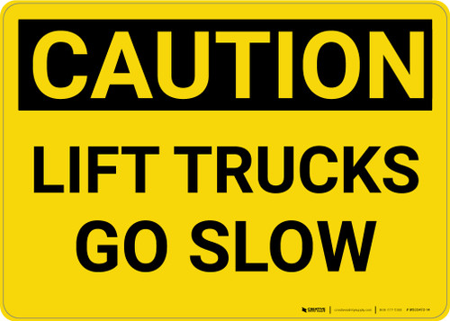 Caution: Lift Trucks Go Slow - Wall Sign