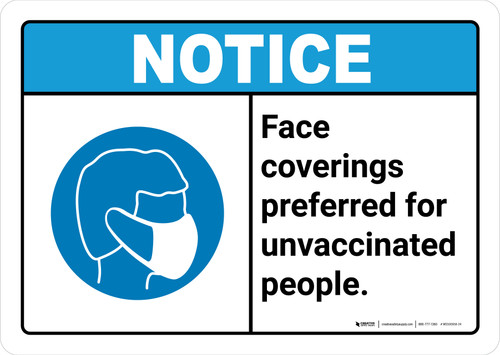 Notice: Face Coverings Preferred Unvaccinated People ANSI Landscape - Wall Sign
