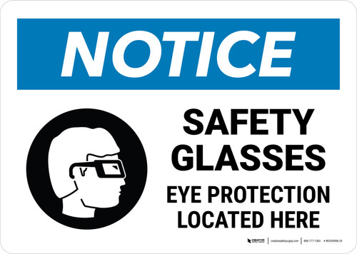 Notice: Safety Glasses Eye Protection Located Here with Icon Landscape - Wall Sign