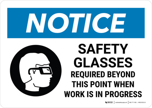 Notice: Safety Glasses Required Beyond This Point When Work Is In Progress with Icon Landscape - Wall Sign